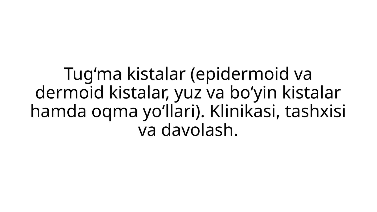 Tug‘ma kistalar (epidermoid va dermoid kistalar)