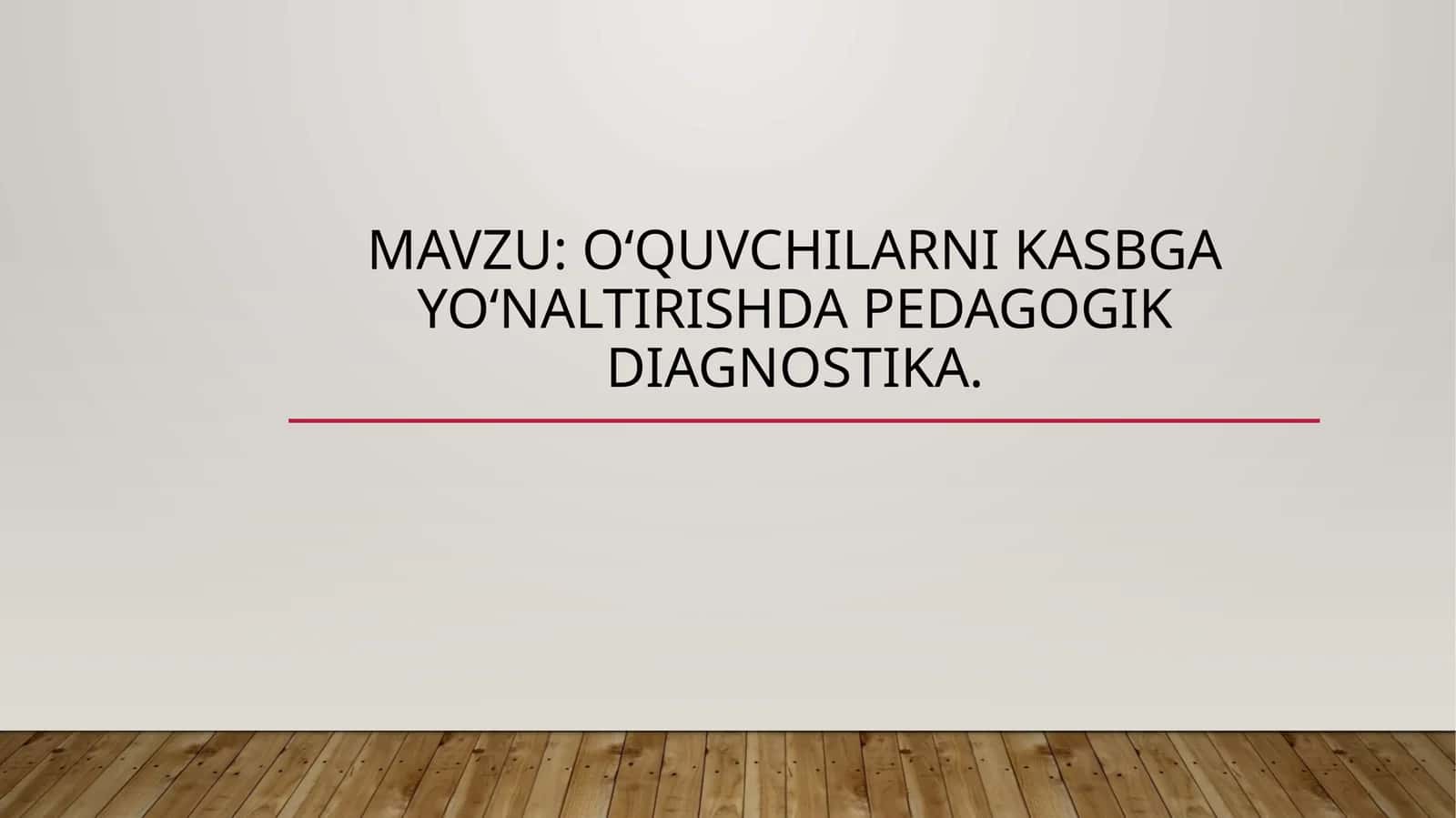 Oʻquvchilarnikasbgayoʻnaltirishdapedagogikdiagnostika