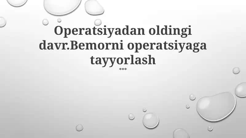 Operatsiyadan oldingi davr.Bemorni operatsiyaga tayyorlash