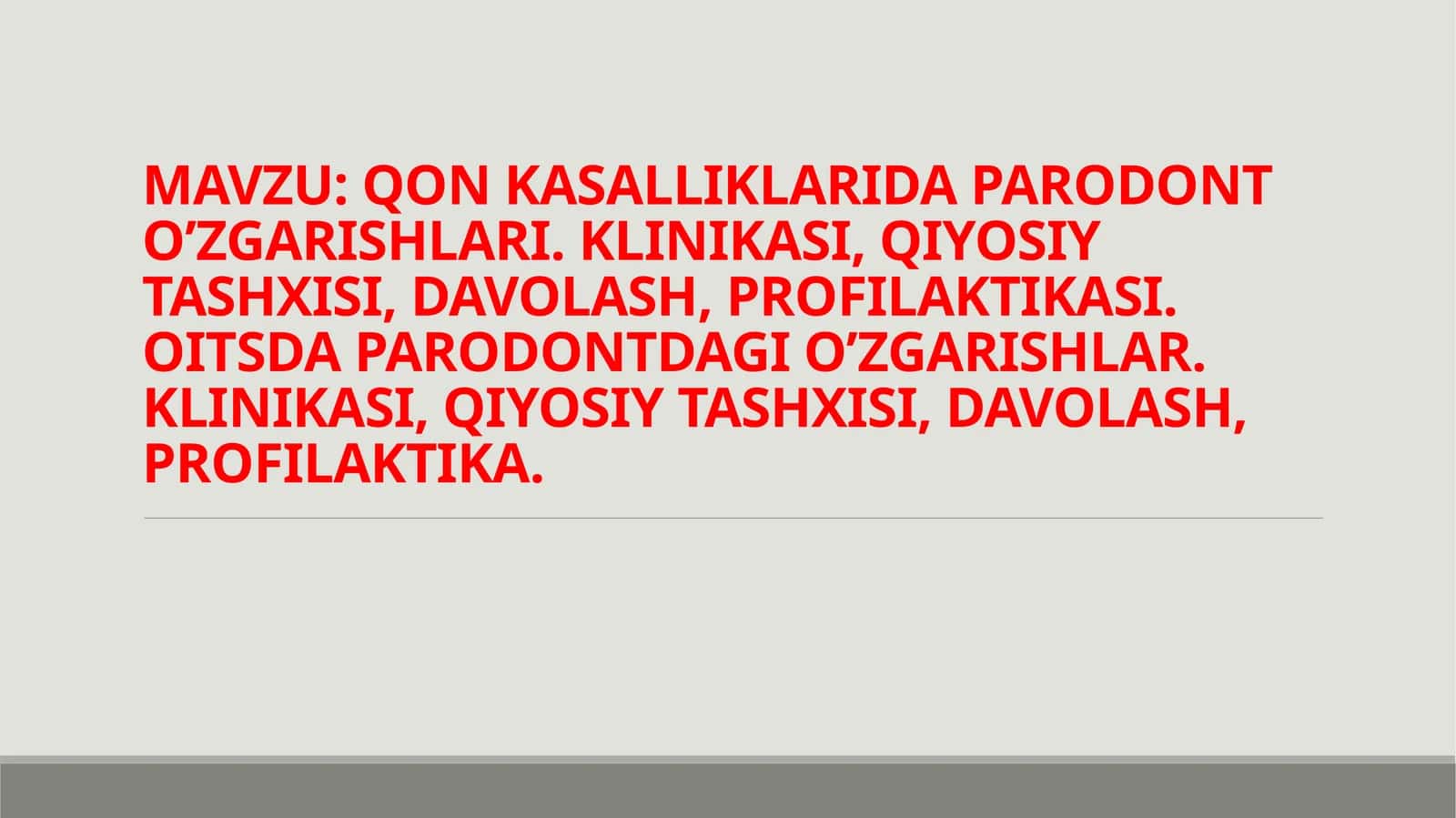 QON KASALLIKLARIDA PARODONT O’ZGARISHLARI. KLINIKASI, QIYOSIY TASHXISI, DAVOLASH, PROFILAKTIKASI