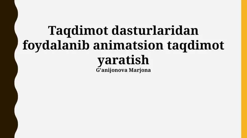 Taqdimot dasturlaridan foydalanib animatsion taqdimot yaratish