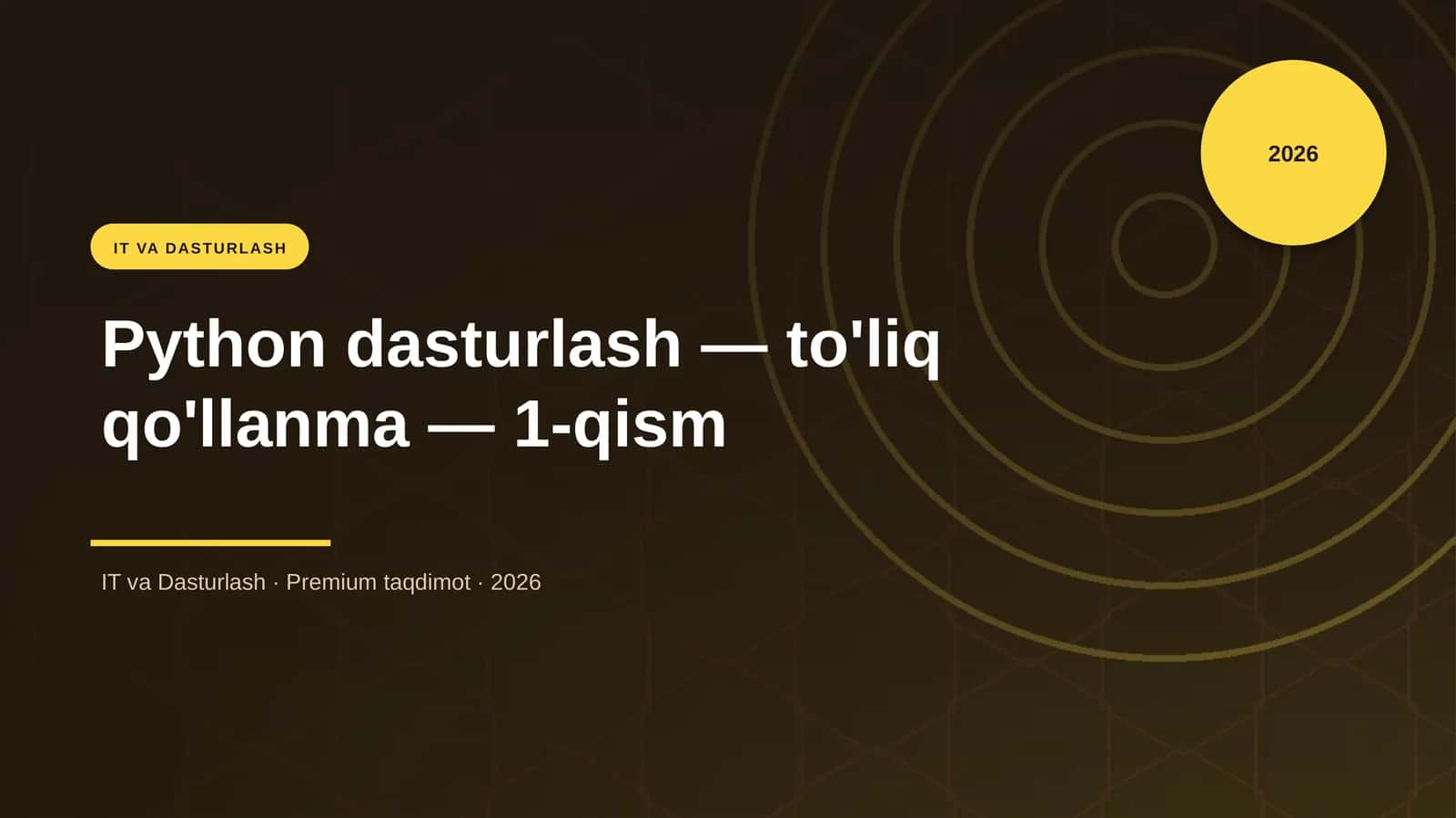 Python dasturlash — to'liq qo'llanma — 1-qism
