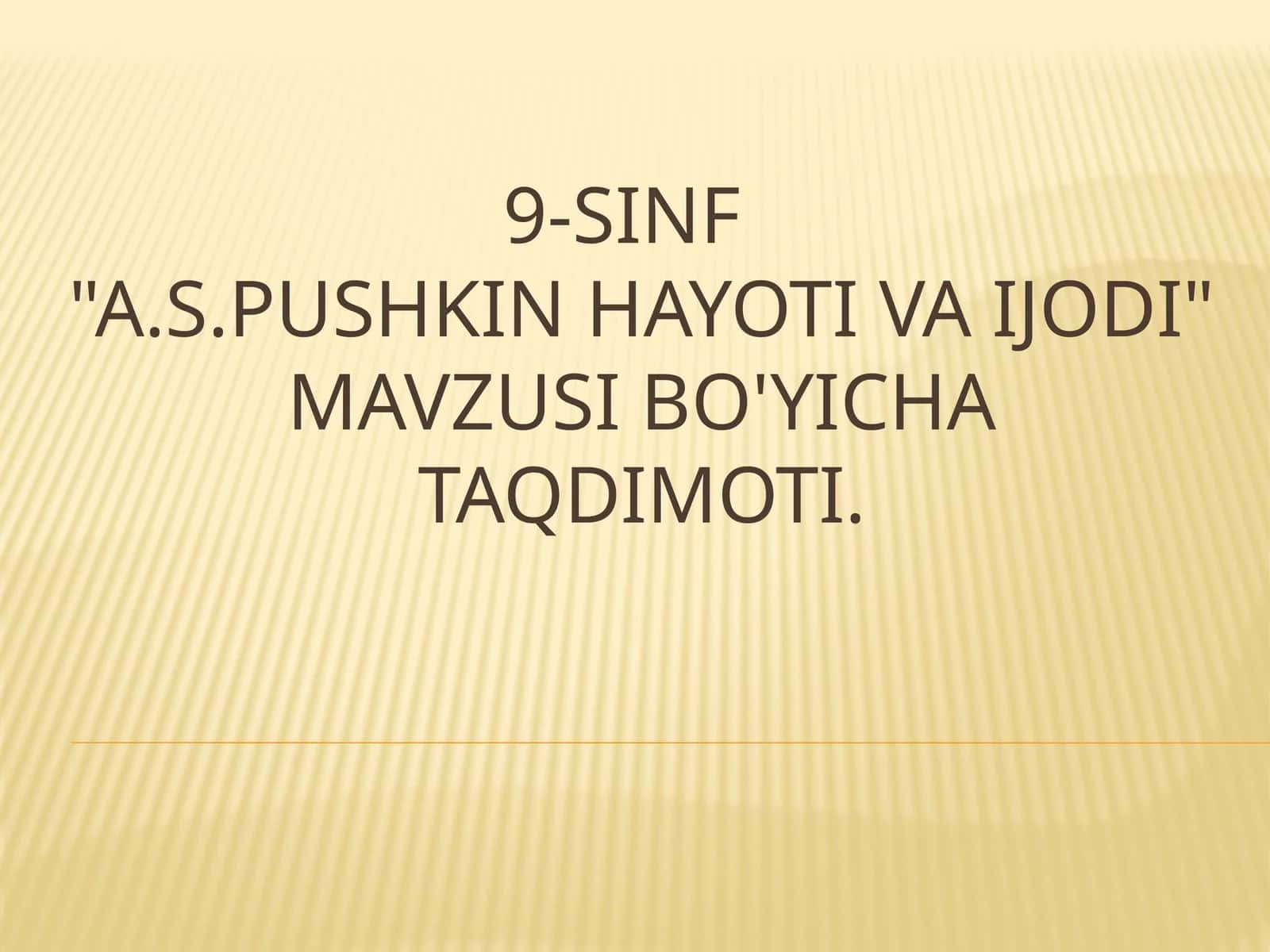 9-sinf   " A. S. Pushkin  hayoti  va  ijodi"  mavzusi  bo'yicha   taqdimoti