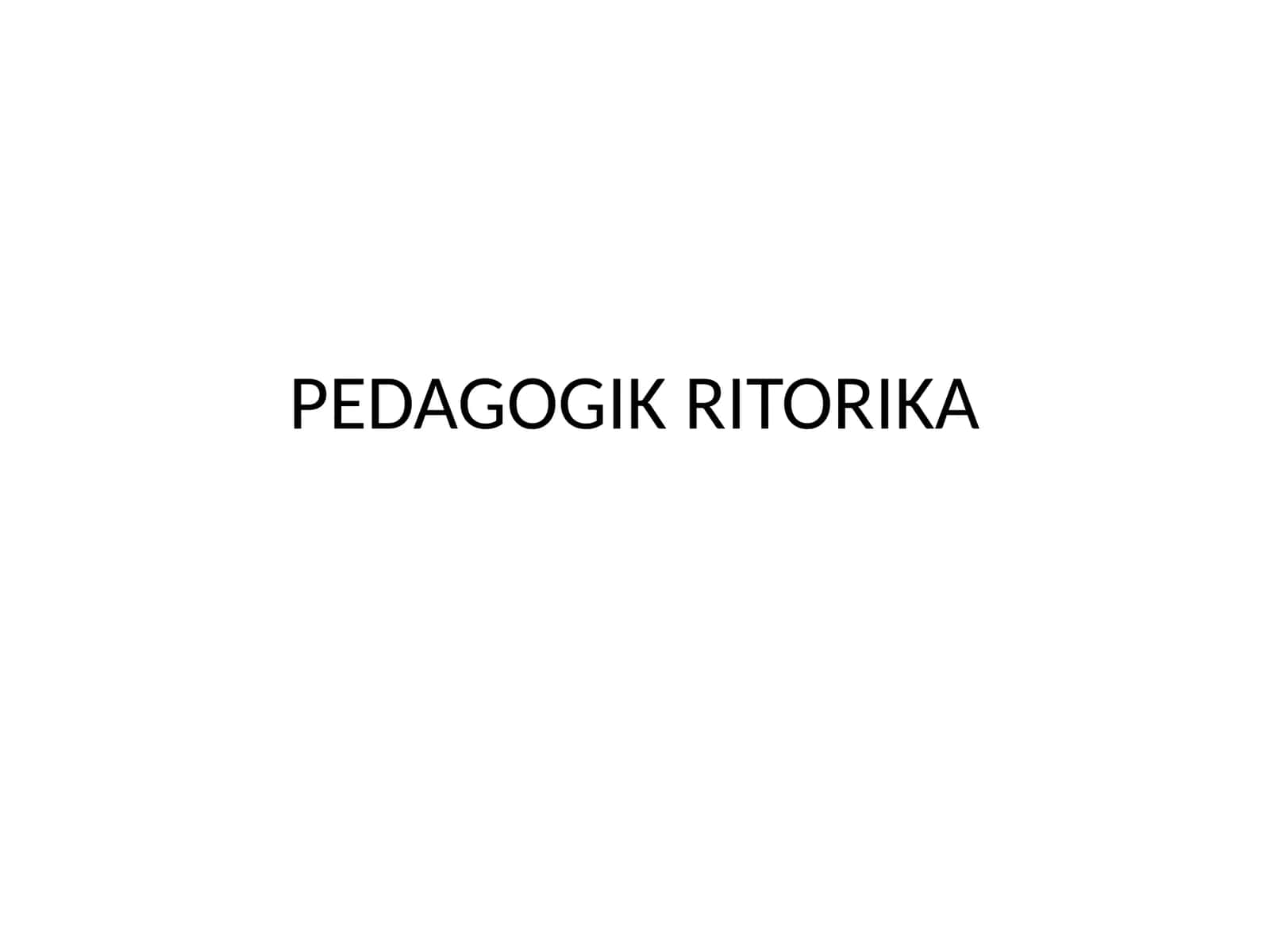 PEDAGOGIK RITORIKA
