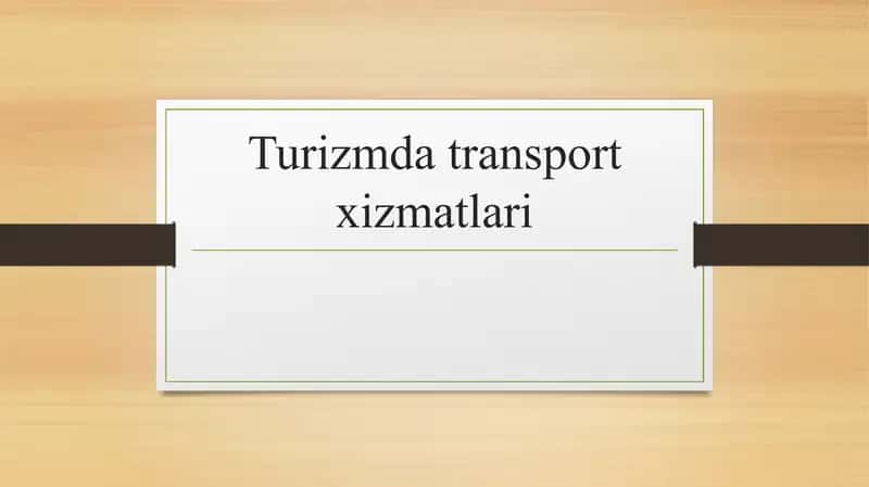TURISTLARGA TEMIR YO‘L TRANSPORTIDA XIZMAT KO‘RSATISH