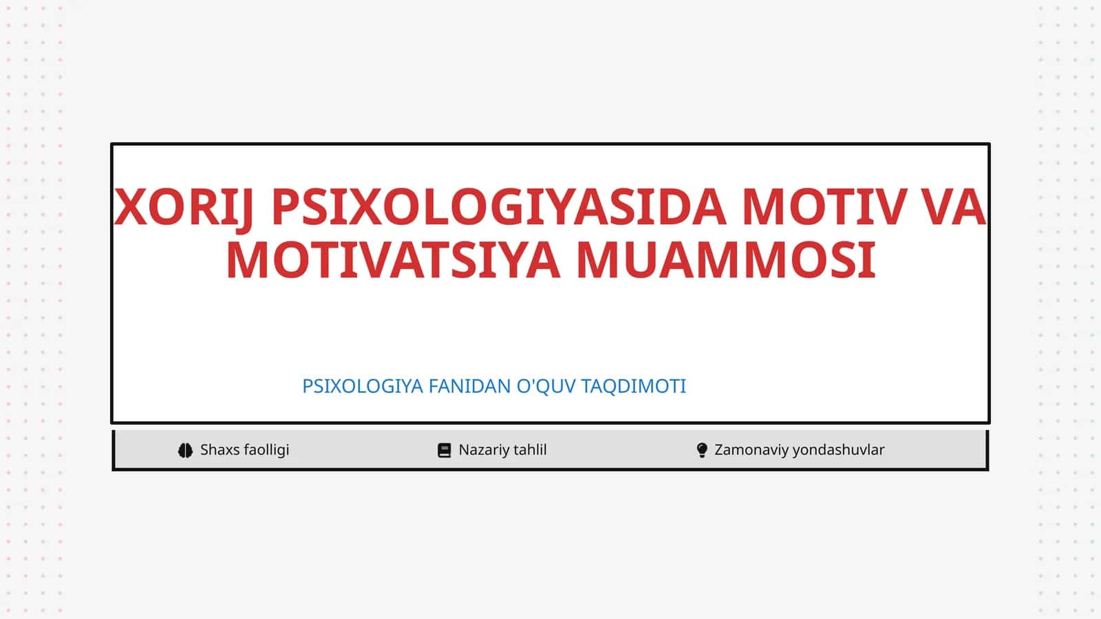 XORIJ PSIXOLOGIYASIDA MOTIV VA MOTIVATSIYA MUAMMOSI