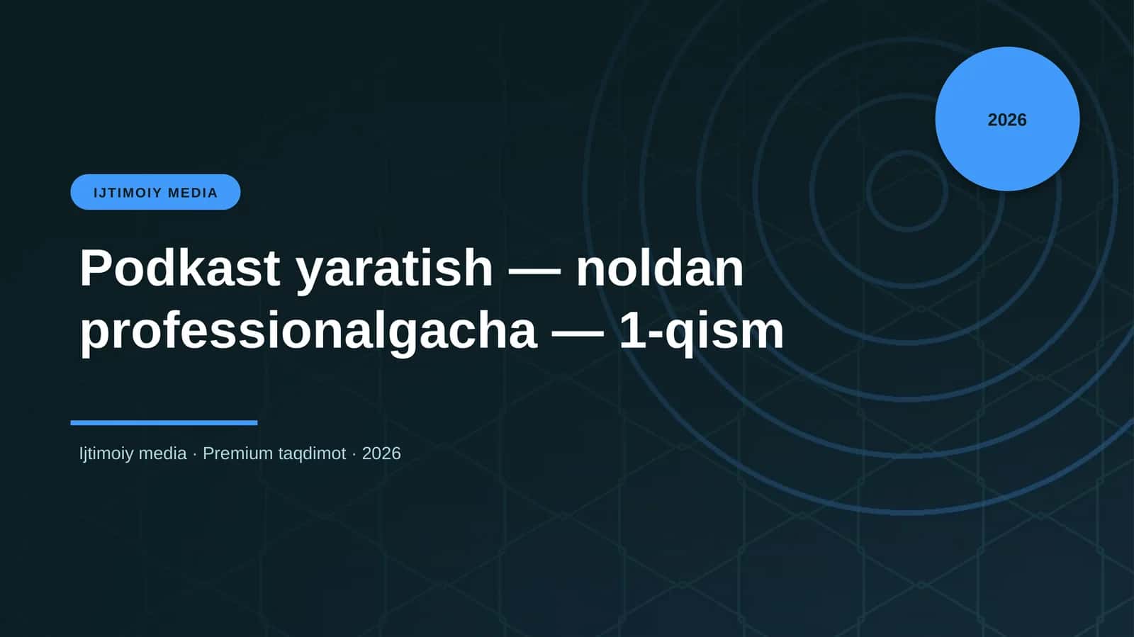 Podkast yaratish — noldan professionalgacha — 1-qism