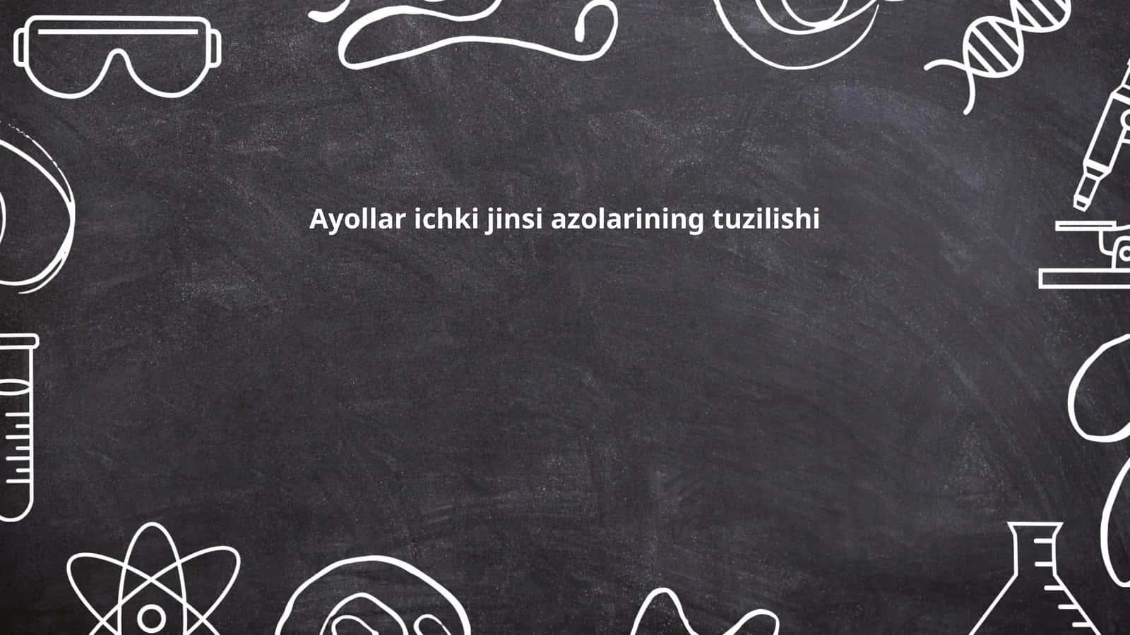 Ayollar ichki jinsi azolarining tuzilishi