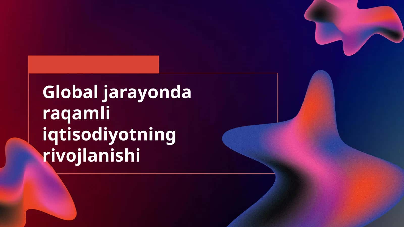 Raqamli iqtisodiyotning rivojlanishi