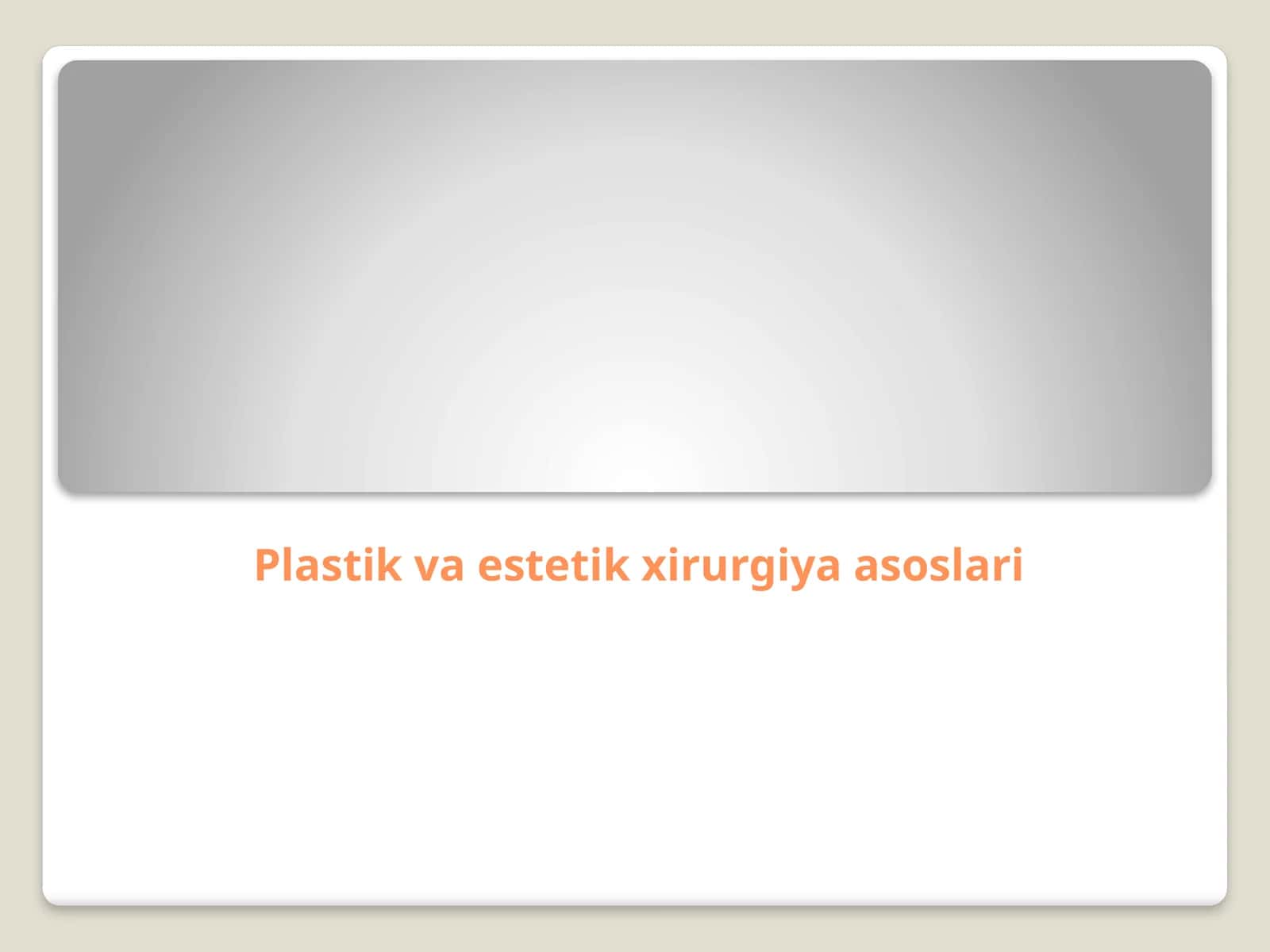 Plastik va estetik xirurgiya asoslari