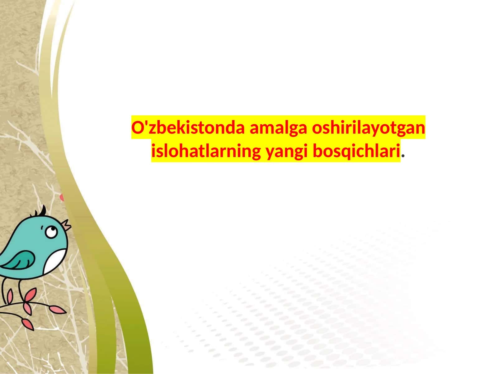 O'zbekistonda amalga oshirilayotgan islohatlar