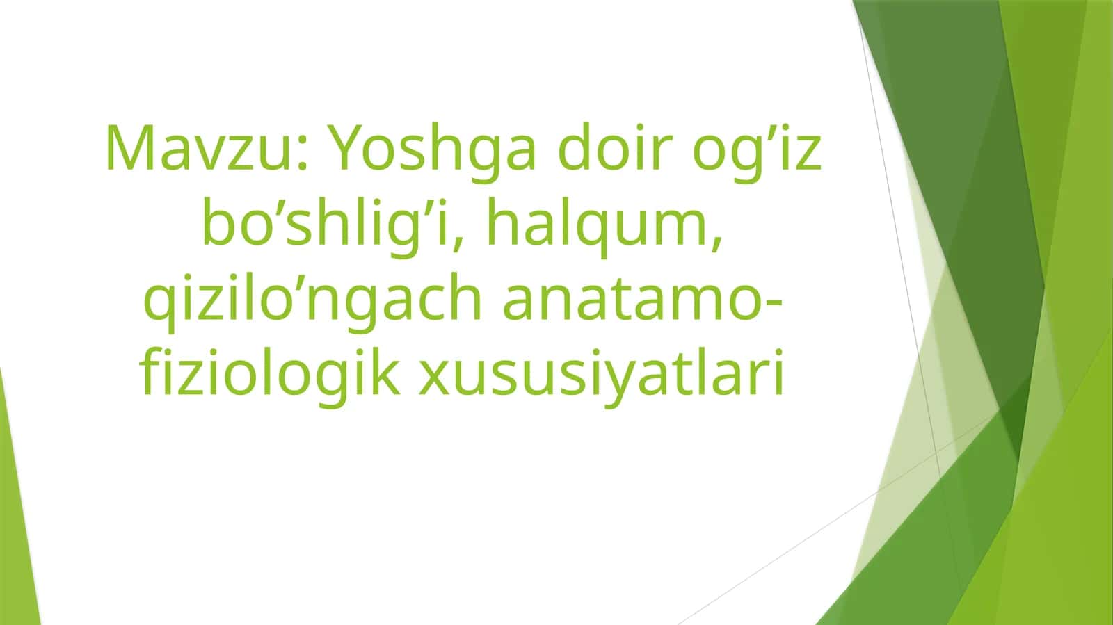 Yoshga doir og’iz bo’shlig’i, halqum, qizilo’ngach anatamo-fiziologik xususiyatlari