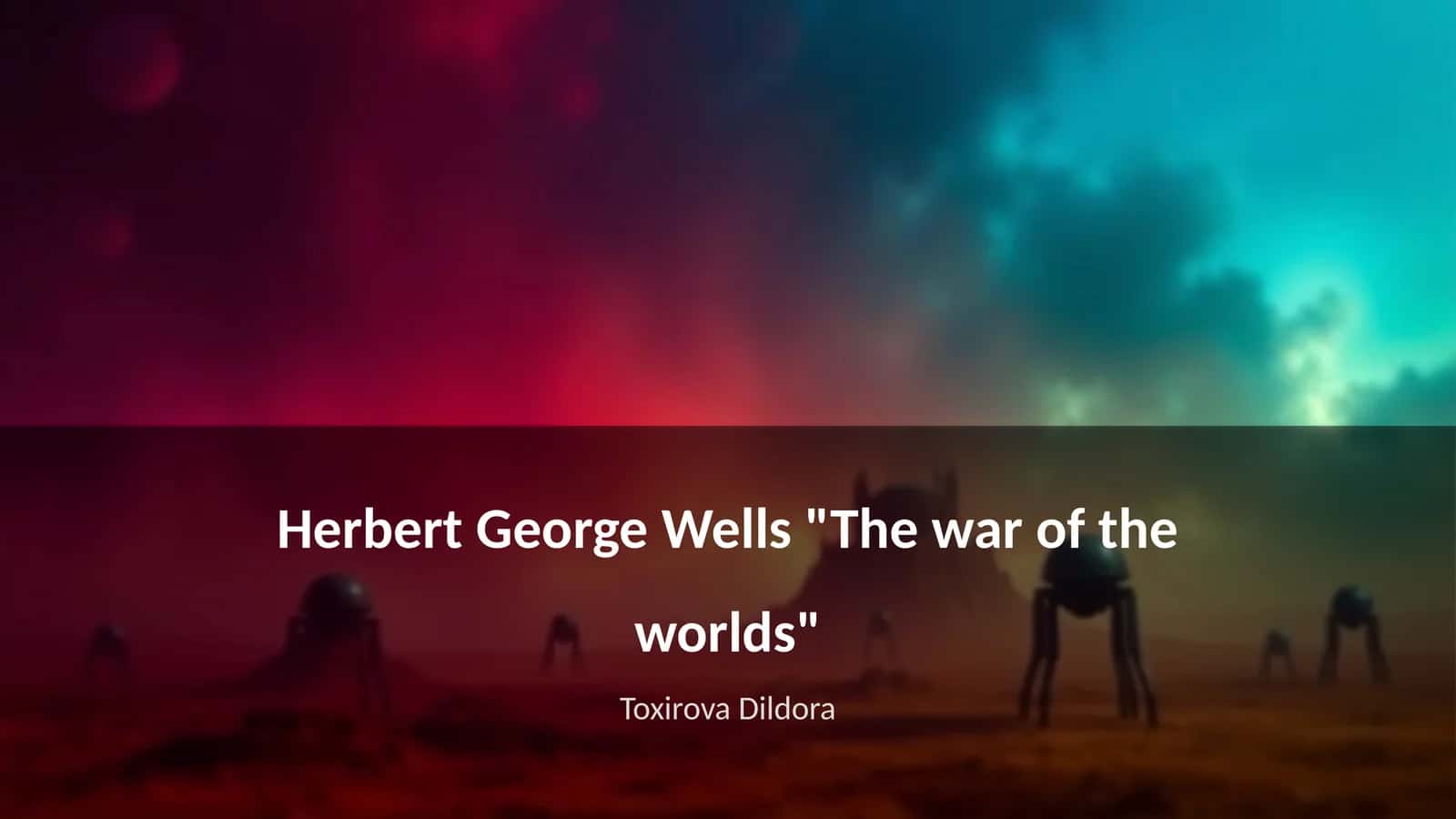 Herbert George Wells "The war of the worlds"