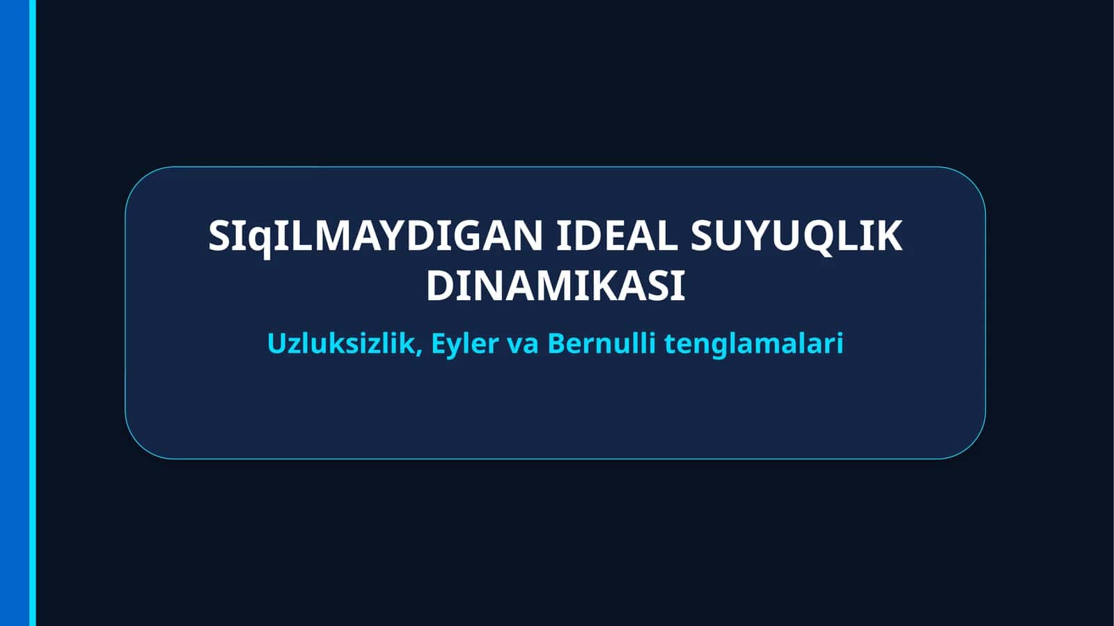 SIqILMAYDIGAN IDEAL SUYUQLIK DINAMIKASI