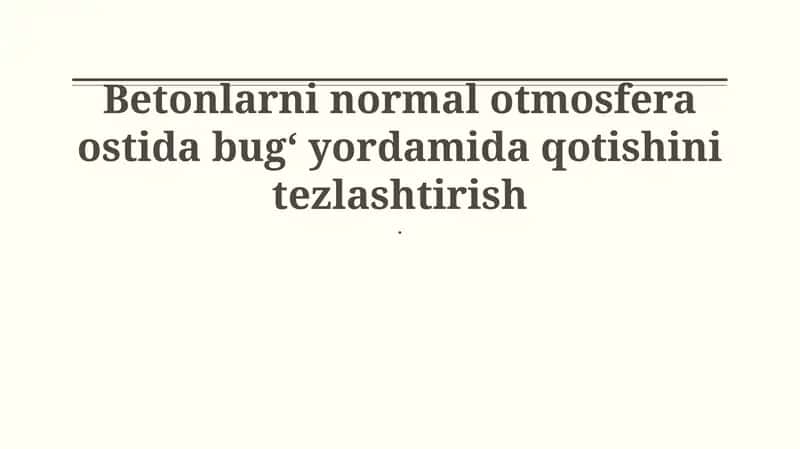 Betonlarni normal otmosfera ostida bugʻ yordamida qotishini tezlashtirish