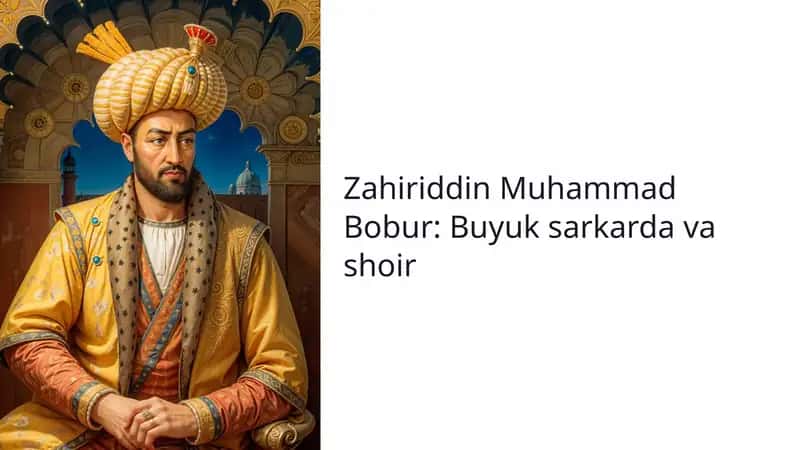 Zahiriddin Muhammad Bobur: Buyuk sarkarda va shoir
