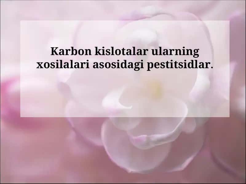 Karbon kislotalar ularning xosilalari asosidagi pestitsidlar.