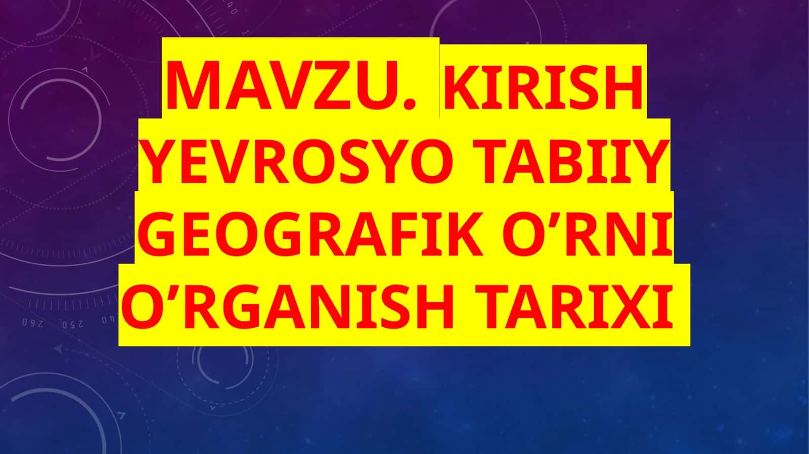Kirish Yevrosyotabiiy Geografiko'rni O'rganish Tarixi
