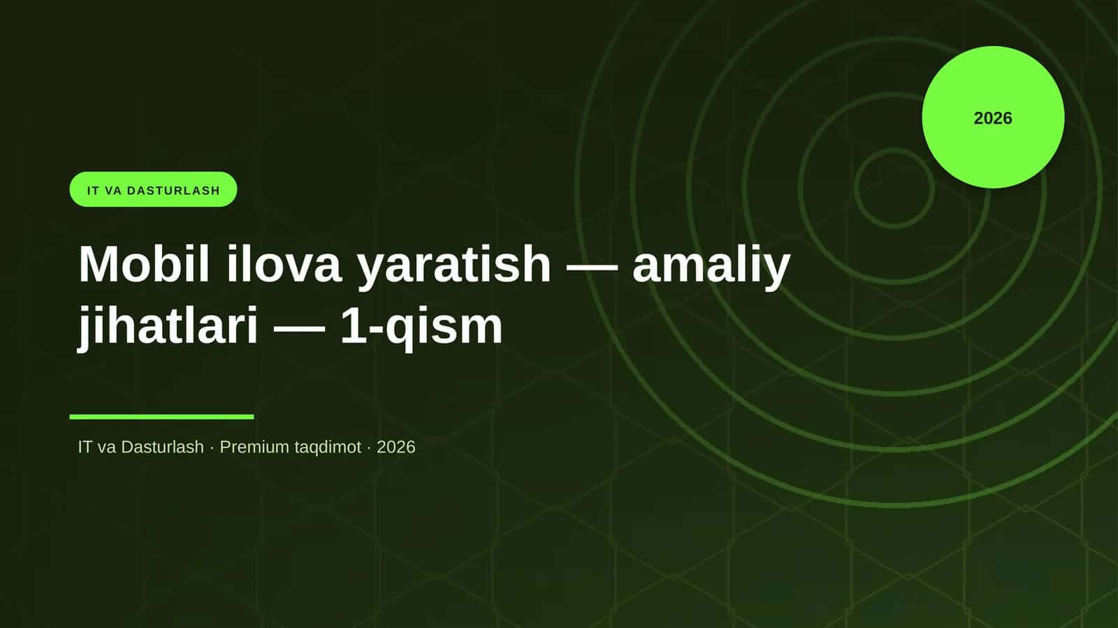 Mobil ilova yaratish — amaliy jihatlari — 1-qism