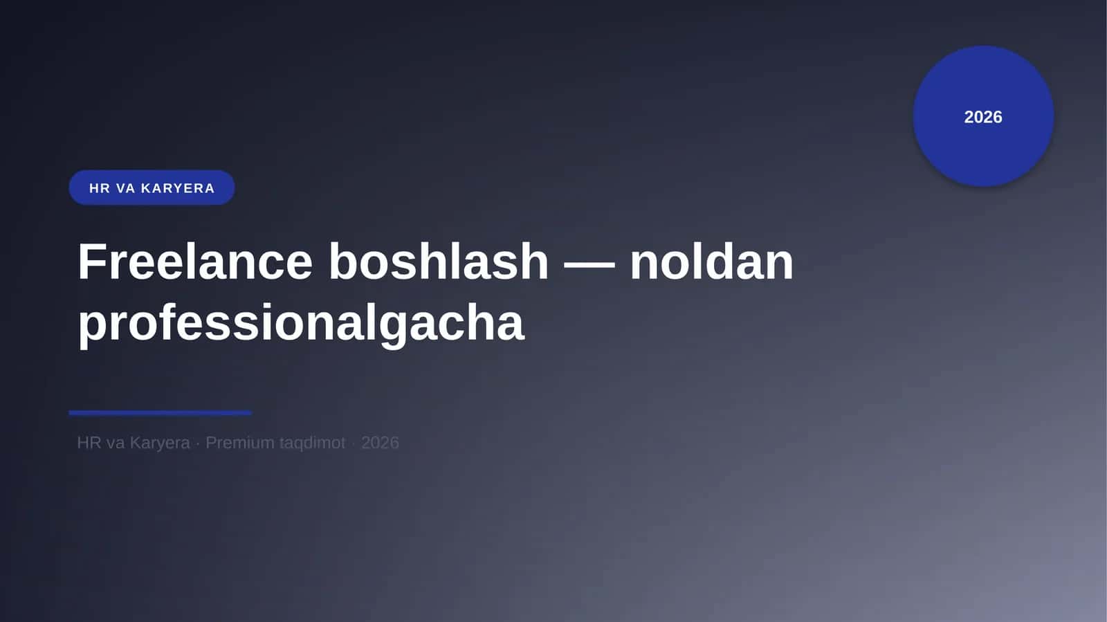 Freelance boshlash — noldan professionalgacha