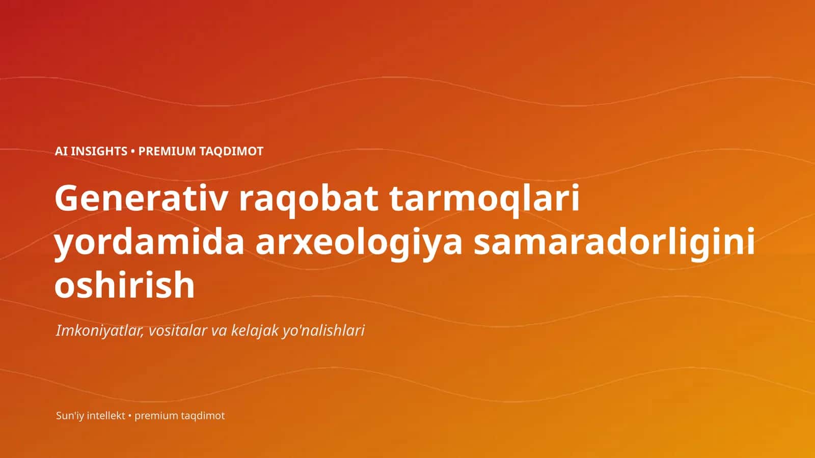 Generativ raqobat tarmoqlari yordamida arxeologiya samaradorligini oshirish