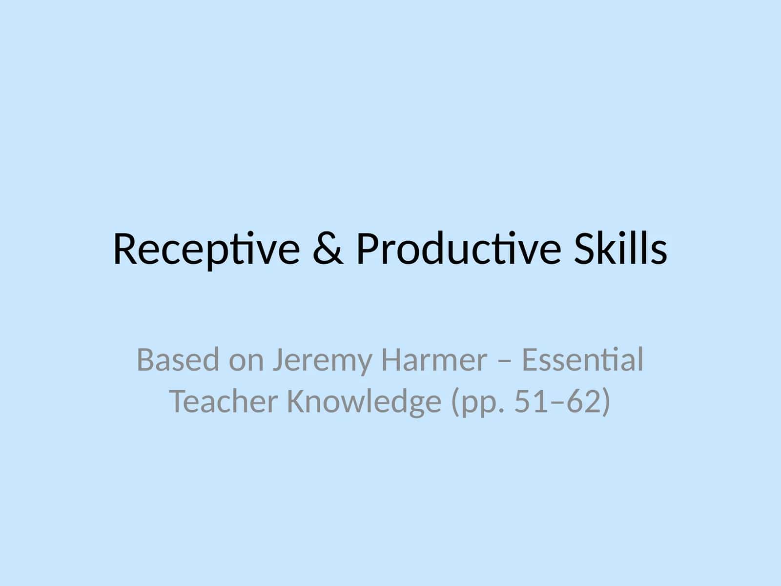 Receptive & Productive Skills
