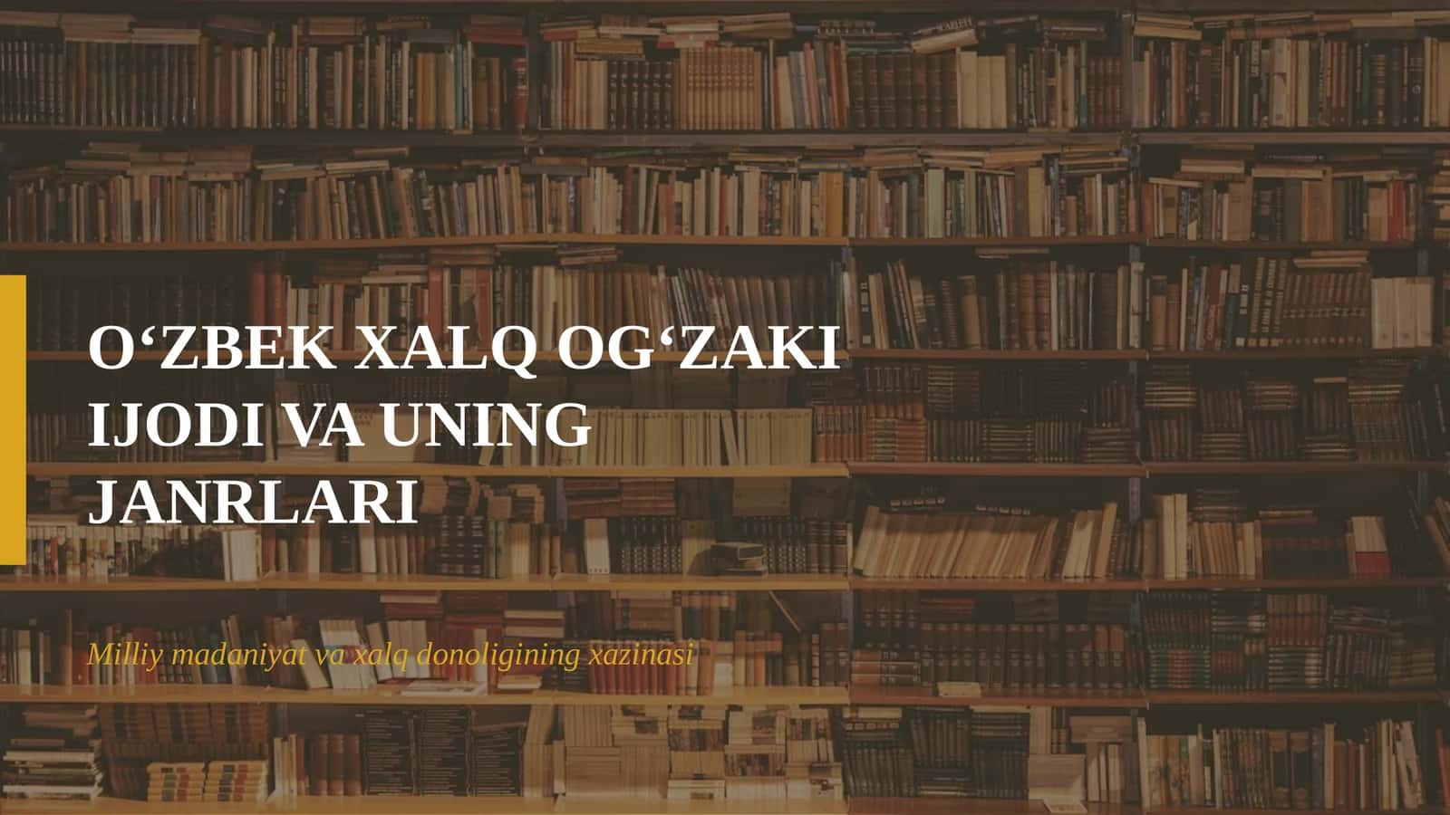 O‘ZBEK XALQ OG‘ZAKI IJODI VA UNING JANRLARI