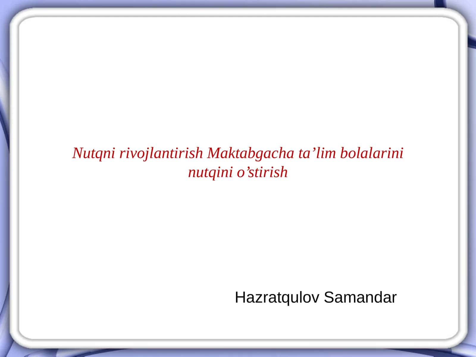 NutqnirivojlantirishMaktabgachata’limbolalarininutqinio’stirish