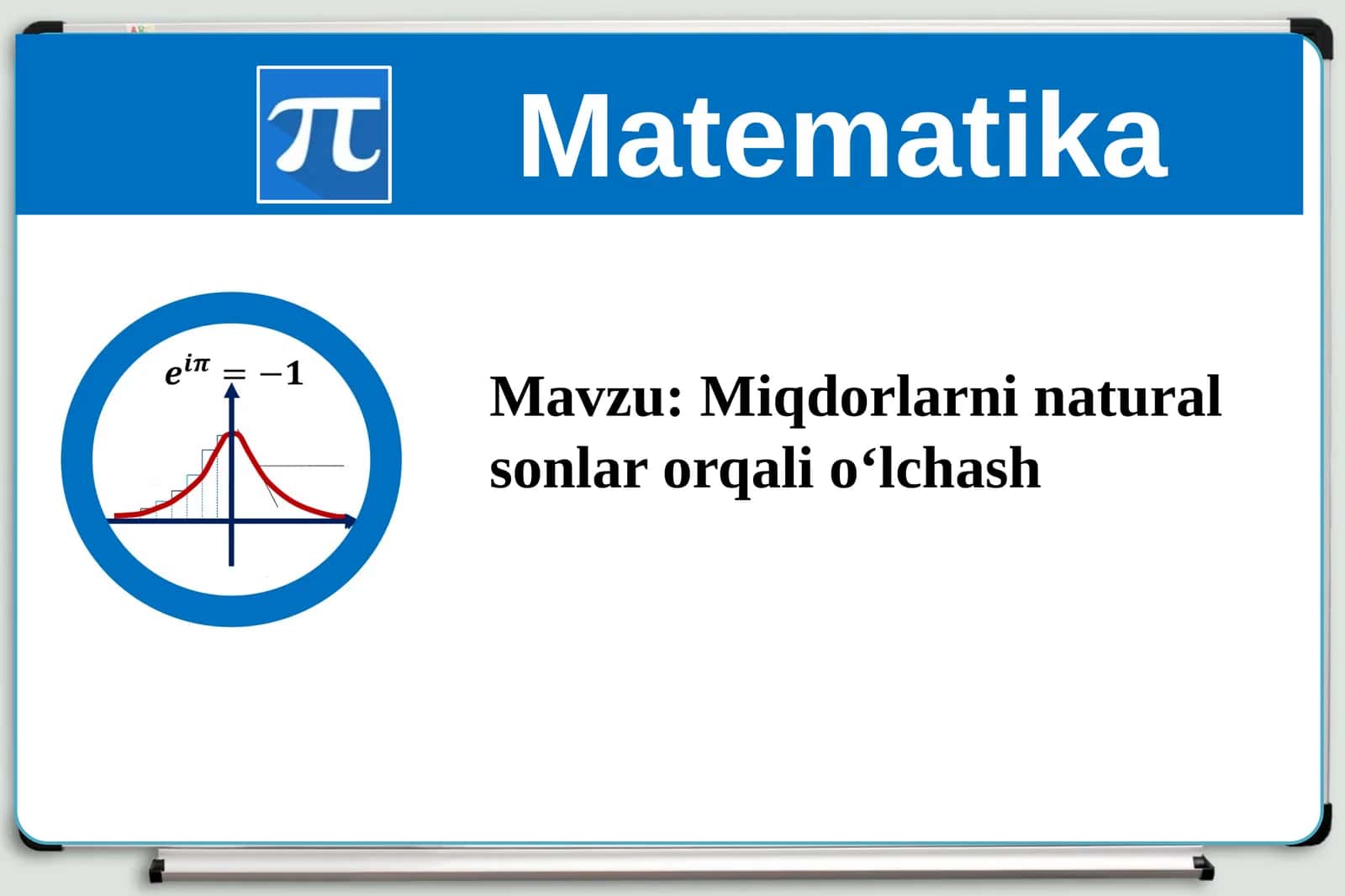 Miqdorlarni natural sonlar orqali o‘lchash.