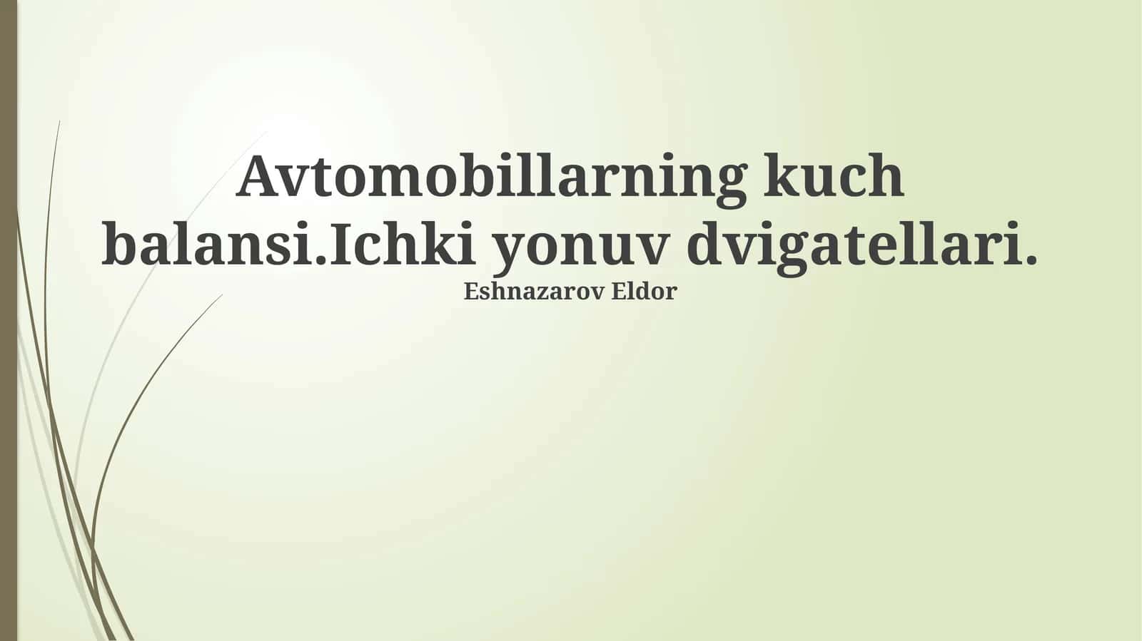 Avtomobillarning kuch balansi. Ichki yonuv dvigatellari