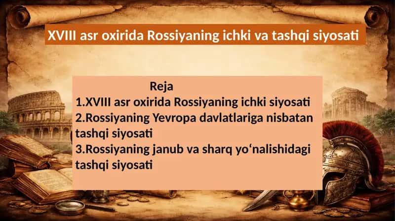 XVIII asr oxirida Rossiyaning ichki va tashqi siyosati