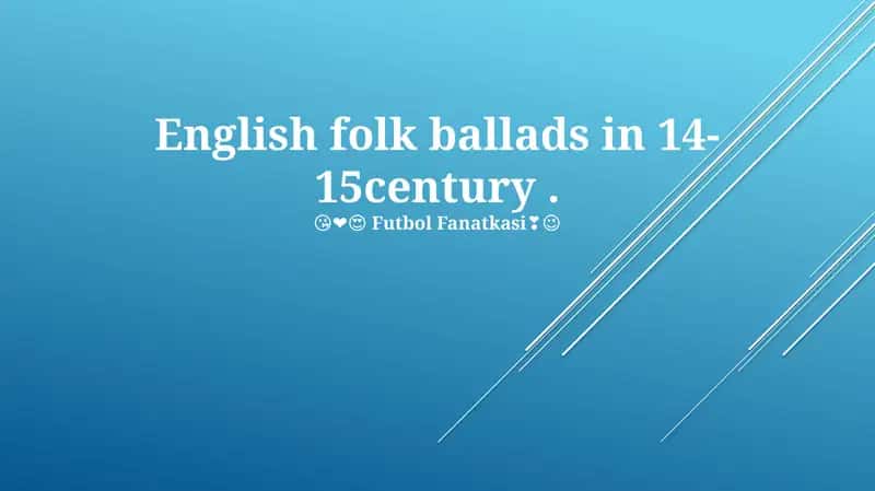 Yangi-19chi asrda ingliz xalq balladalar (English folk ballads in the 19th century)
