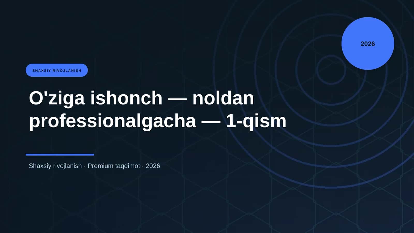 O'ziga ishonch — noldan professionalgacha — 1-qism