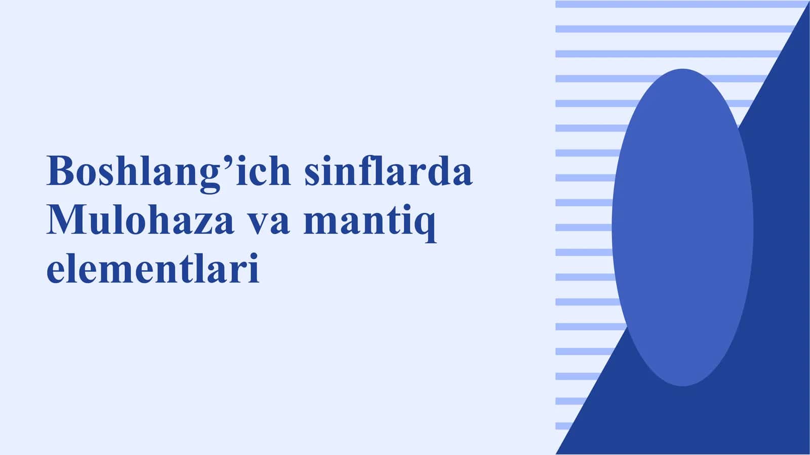 Boshlang’ich sinflarda Mulohaza va mantiq elementlari