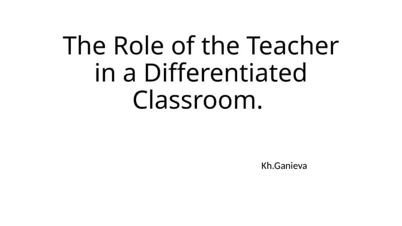 The Role of the Teacher in a Differentiated Classroom