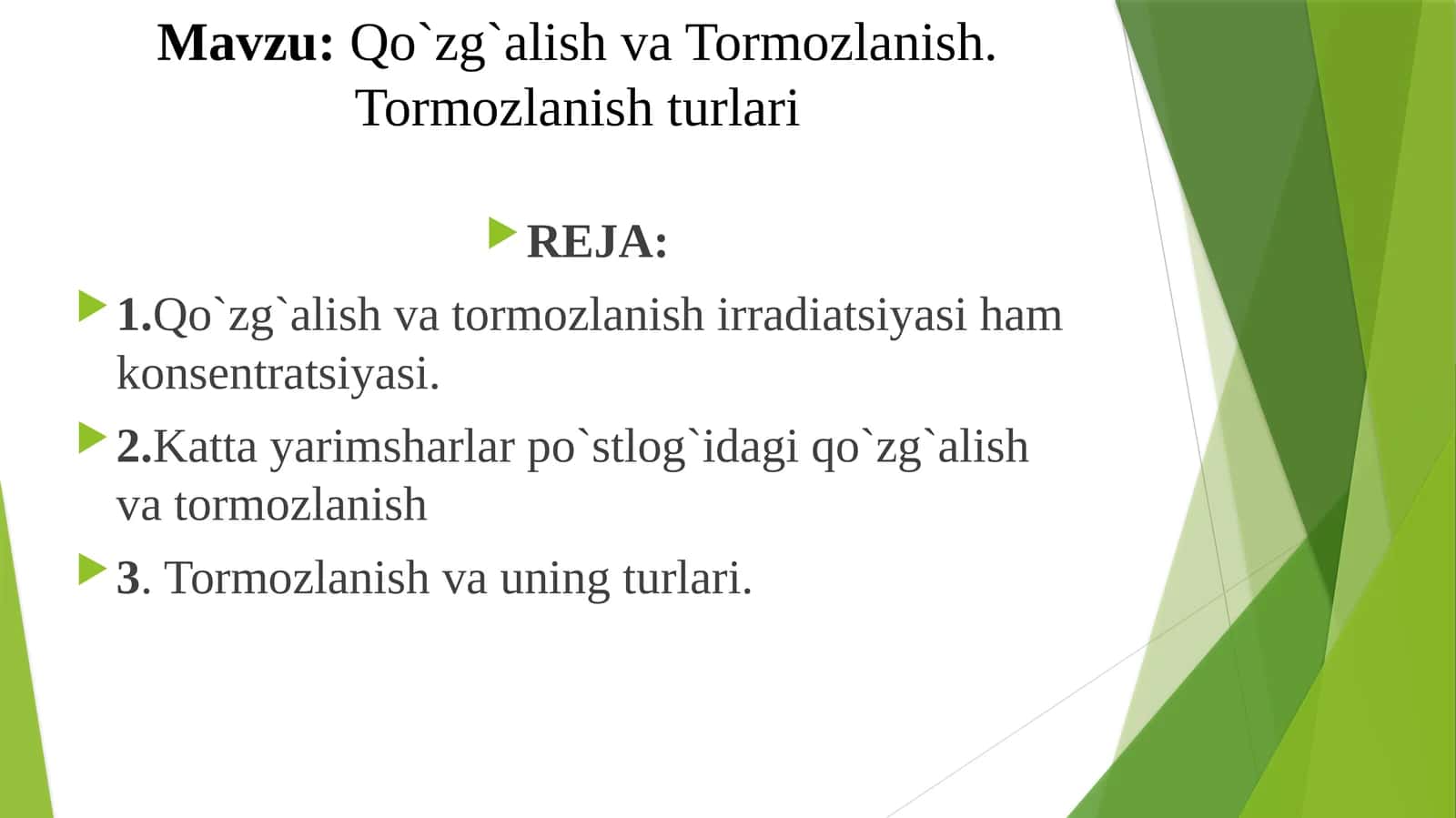 Qo`zg`alish va Tormozlanish. Tormozlanish turlari