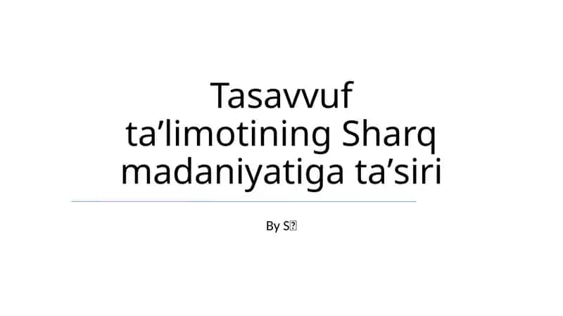 Tasavvuf taʼlimotining Sharq madaniyatiga taʼsiri