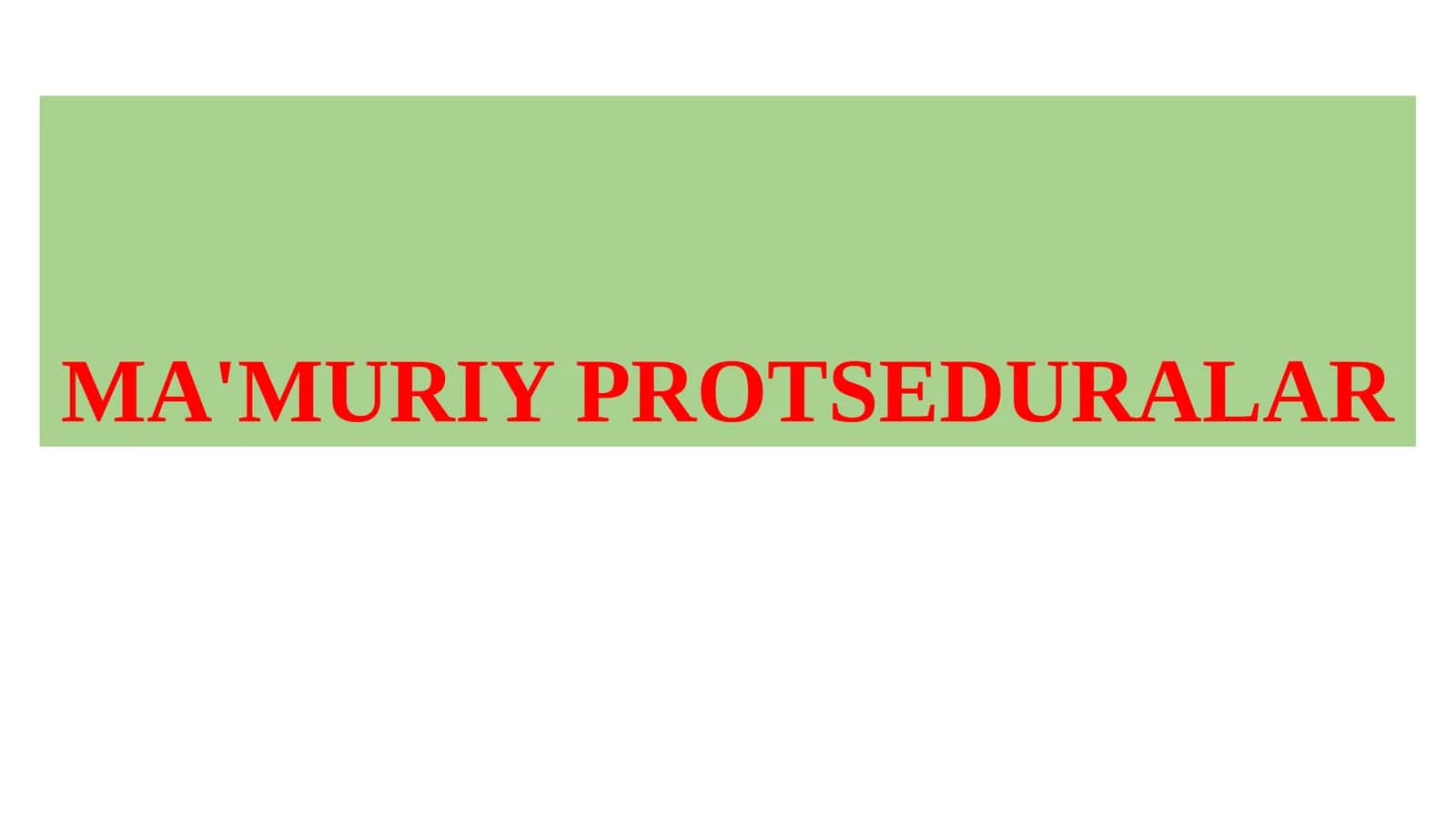 MA'MURIY PROTSEDURALAR