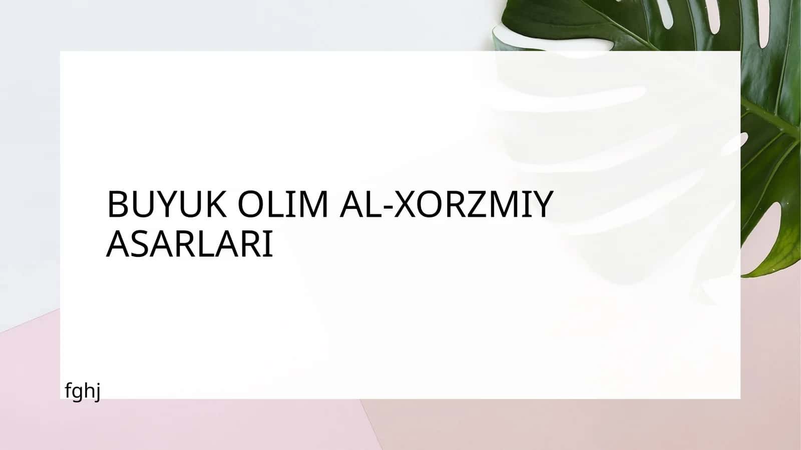 BUYUK OLIM AL-XORZMIY ASARLARI