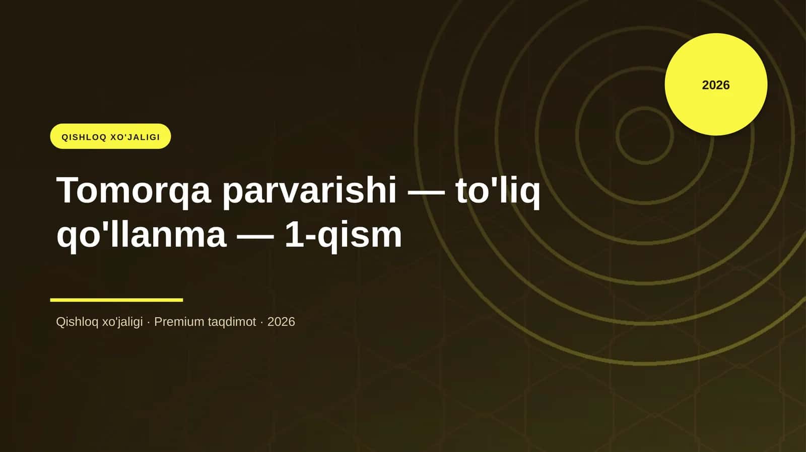 Tomorqa parvarishi — to'liq qo'llanma — 1-qism