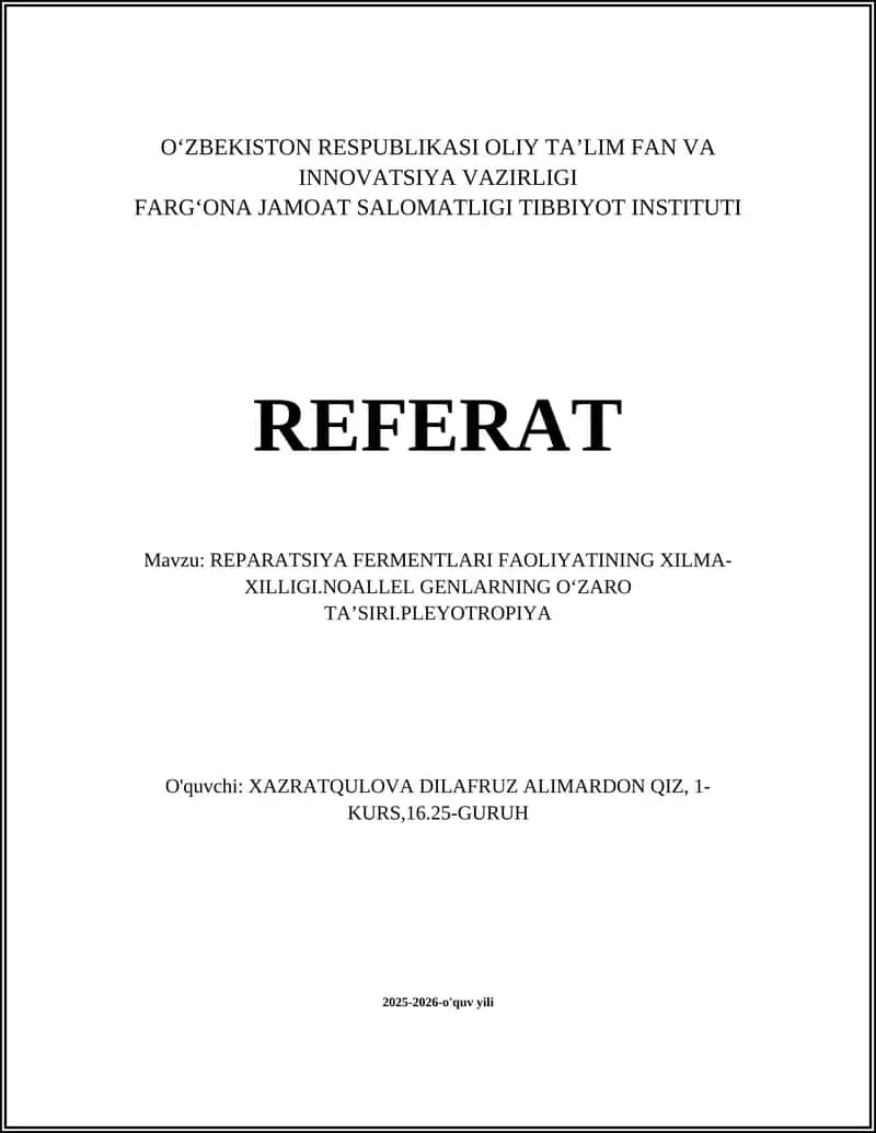 REPARATSIYA FERMENTLARI FAOLIYATINING XILMA-XILLIGI.NOALLEL GENLARNING OʻZARO TAʼSIRI.PLEYOTROPIYA