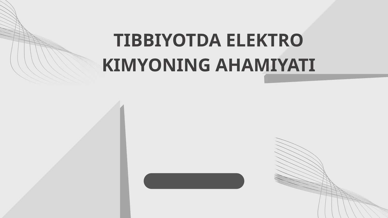 TIBBIYOTDA ELEKTRO KIMYONING AHAMIYATI