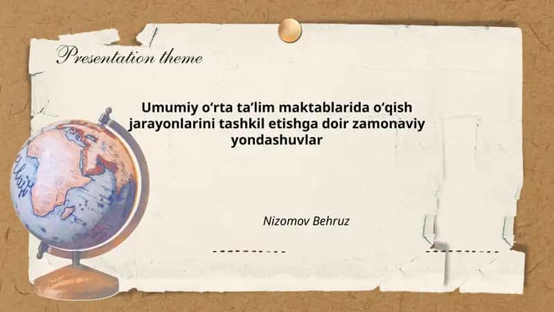 Umumiy oʻrta taʼlim maktablarida oʻqish jarayonlarini tashkil etishga doir zamonaviy yondashuvlar