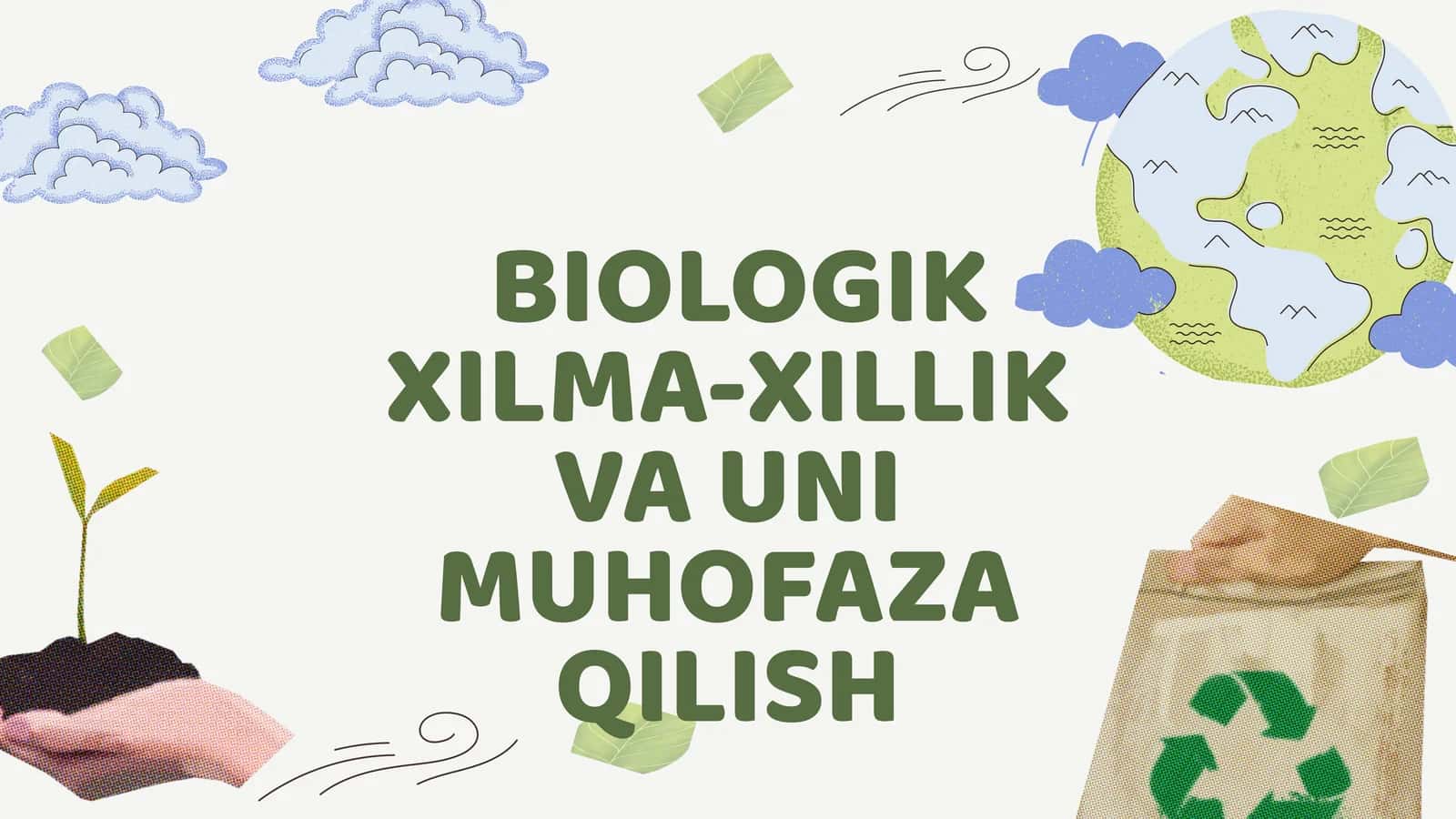 BIOLOGIK XILMA-XILLIK VA UNI MUHOFAZA QILISH