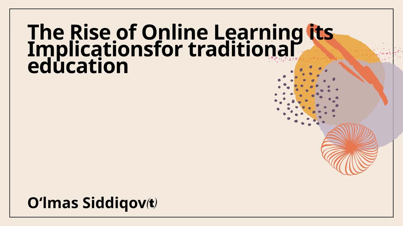 The Rise of Online Learning its Implicationsfor traditional education