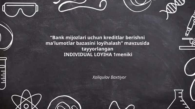 Bank mijozlari uchun kreditlar berishni ma'lumotlar bazasini loyihalash