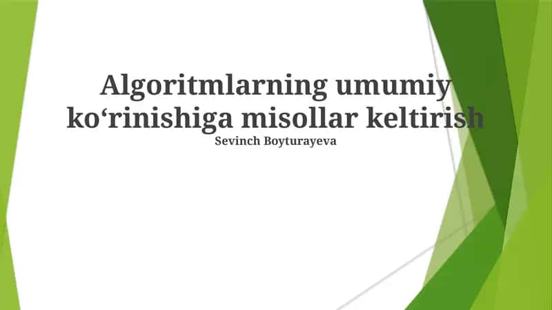 Algoritmlarning umumiy koʻrinishiga misollar keltirish