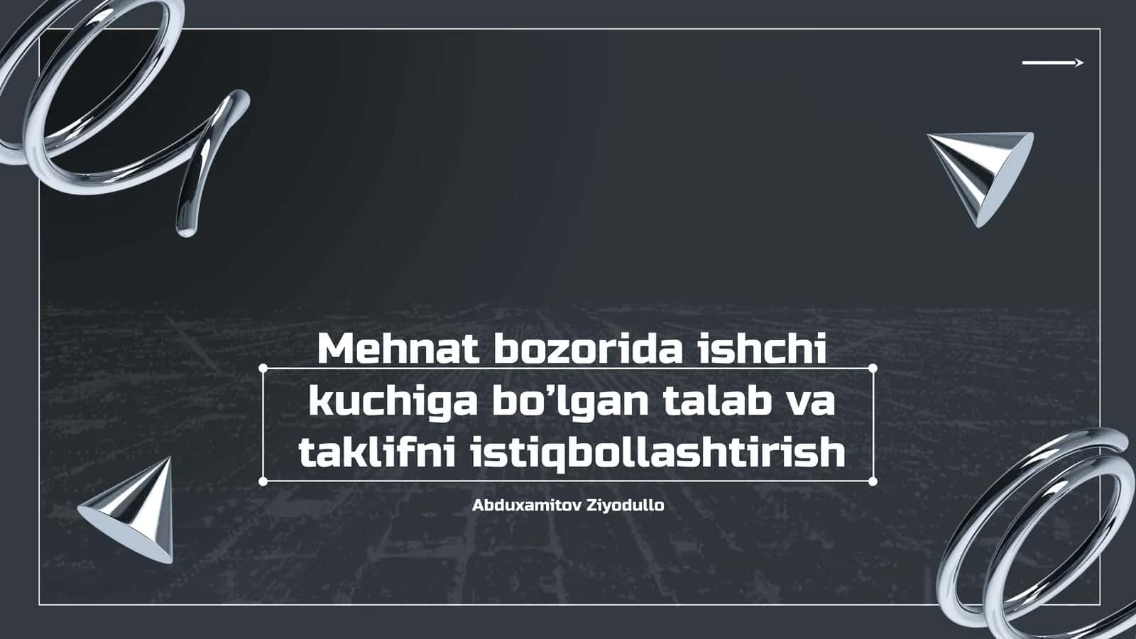 Mehnat bozorida ishchi kuchiga bo’lgan talab va taklifni istiqbollashtirish