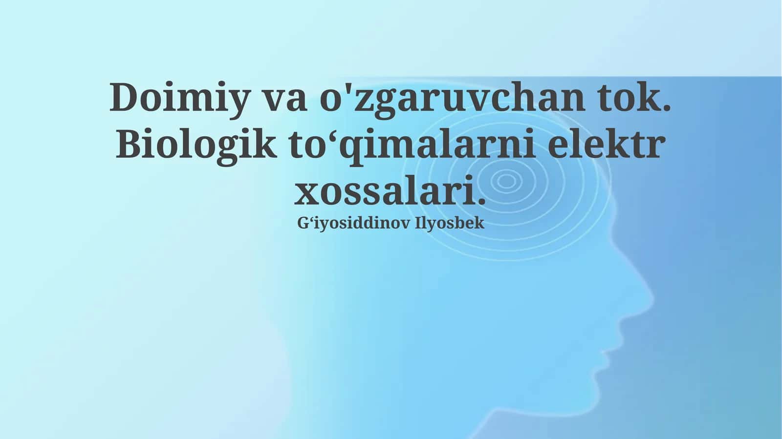 Doimiy va o'zgaruvchan tok. Biologik toʻqimalarni elektr xossalari