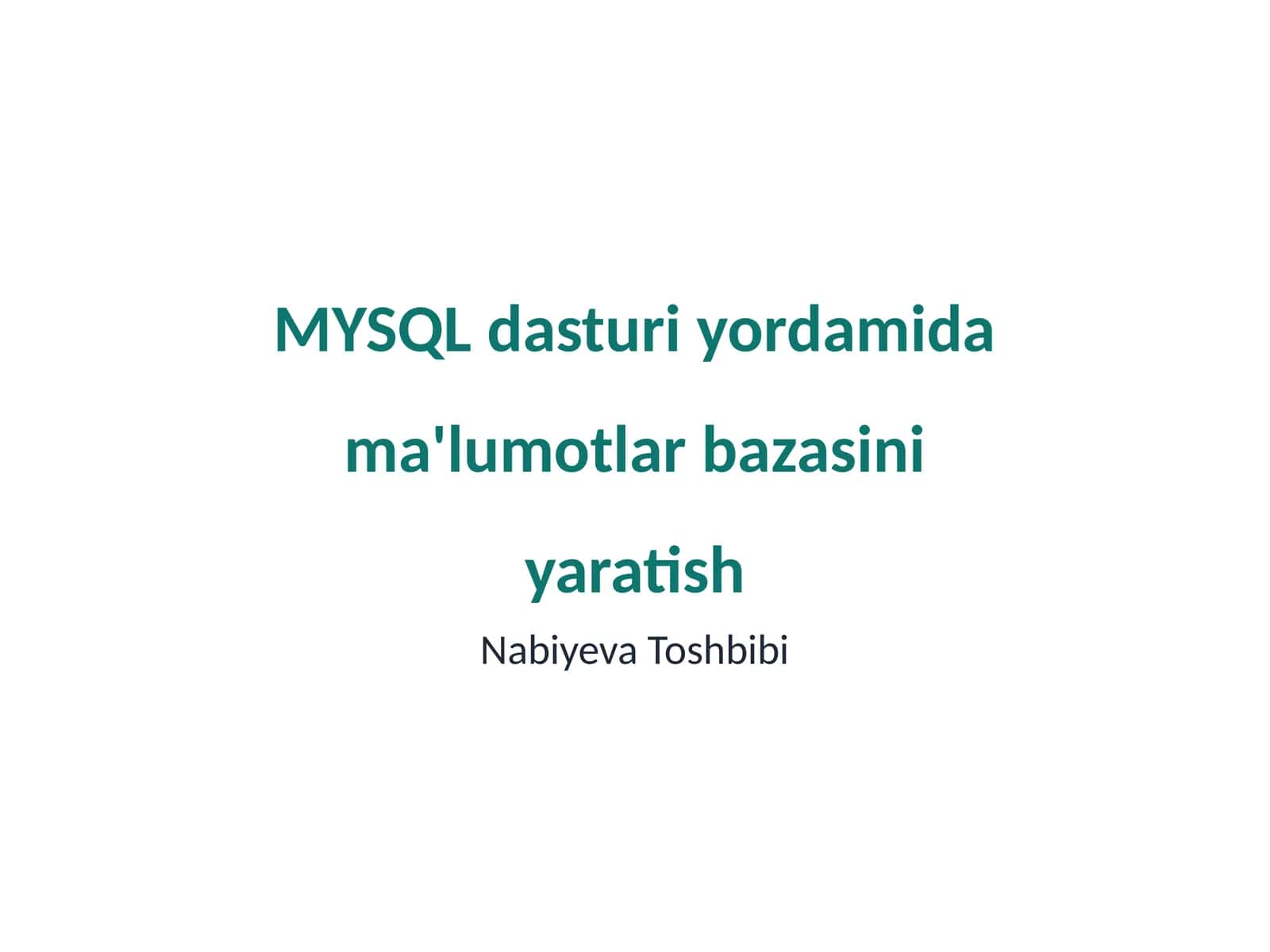 MySQL dasturi yordamida ma'lumotlar bazasini yaratish